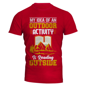 Tricou - My idea of an outdoor activity