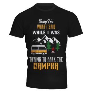Tricou - Sorry for I said whilee I was  trying to park the camper